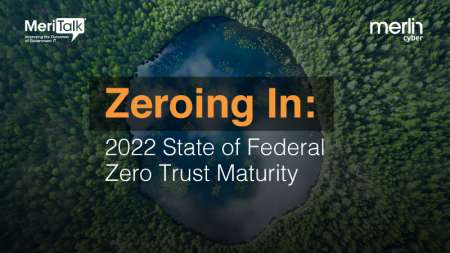 Zeroing In: 2022 State of Federal Zero Trust Maturity