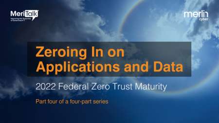 Zeroing in on Application and Data: 2022 Federal Zero Trust Maturity