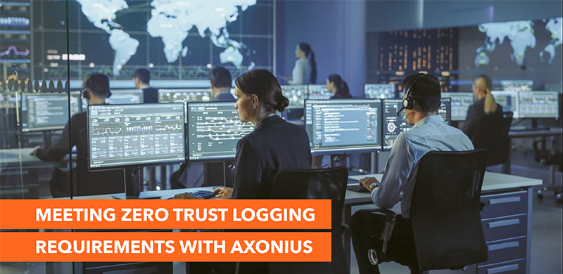 Meeting Zero Trust Logging Requirements With Axonius