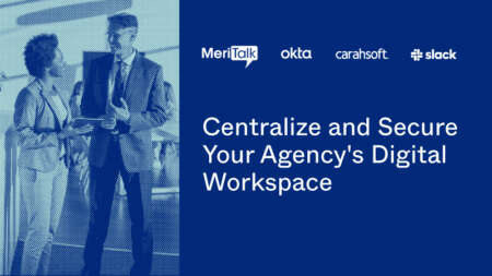 Centralize and Secure Your Agency’s Digital Workspace