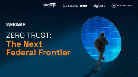 Zero Trust: The Next Federal Frontier