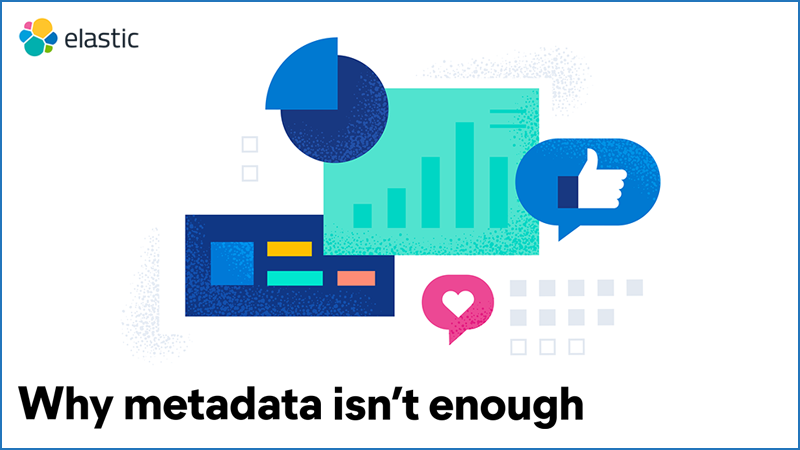 Why metadata isn’t enough