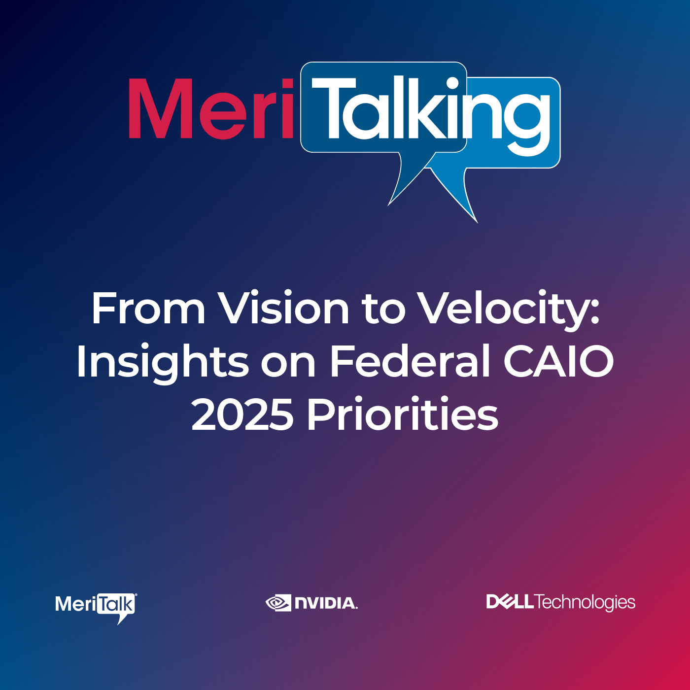 Podcast: From Vision to Velocity: Insights on Federal CAIO 2025 Priorities Podcast: From Vision to Velocity: Insights on Federal CAIO 2025 Priorities