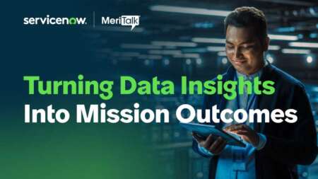 Turning Data Insights Into Mission Outcomes