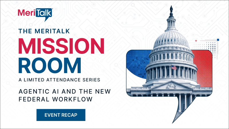 The MeriTalk Mission Room Event Recap