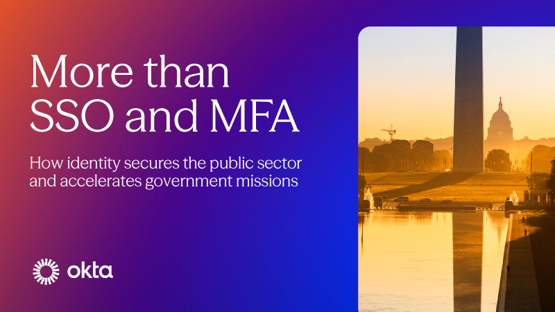 More than SSO & MFA: How identity secures the public sector and accelerates government missions